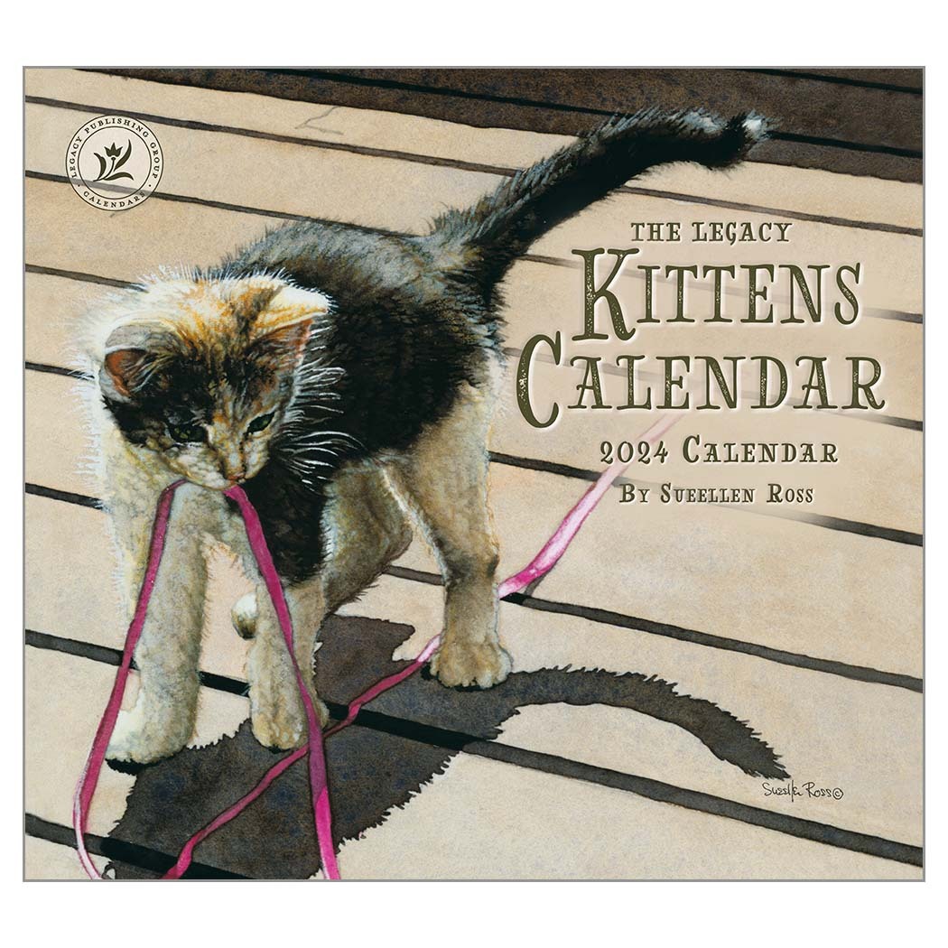 The Legacy 2024 Calendar Kittens by Sueellen Ross