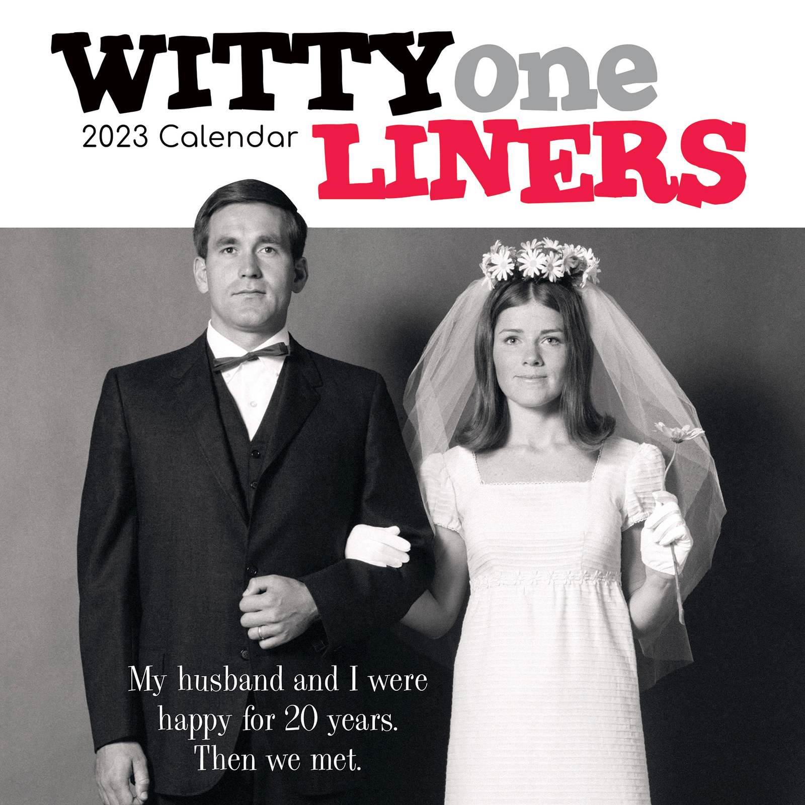2023 Calendar Witty One Liners Square Wall by The Gifted Stationery