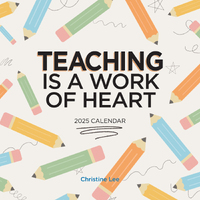 2025 Calendar Teaching Is a Work of Heart Square Wall Workman Publishing