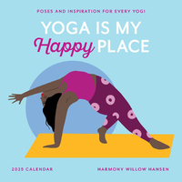 2025 Calendar Yoga Is My Happy Place Square Wall Workman Publishing