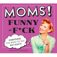 2025 Calendar Moms! Funny as F*ck  Day-to-Day Boxed Sellers Publishing S41055