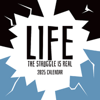 2025 Calendar Life: The Struggle is Real 16-Month Square Wall Gifted Stationery GSC25101